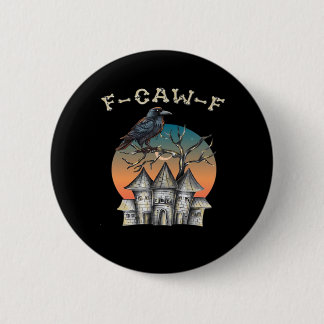 Vogel F-Caw-F Grappige Kraai Raaf Ronde Button 5,7 Cm