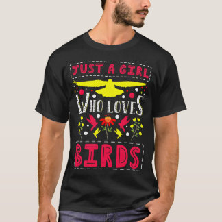 Vogel is gewoon een meisje dat van vogels houdt t-shirt