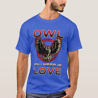 Vogel kijken uil die je nodig hebt is liefde vogel t-shirt