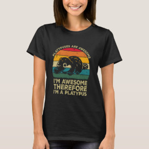 Vogelbekdieren zijn Geweldige. Ik ben Geweldige, d T-shirt