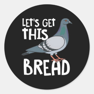 Vogelduif fan Laten we dit brood halen Ronde Sticker