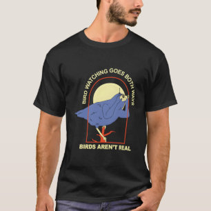 Vogelkijken gaat beide kanten op â€"Vogels Aren’ T-shirt