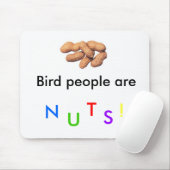 Vogelmensen zijn Nuts! Mousepad Muismat (Met muis)