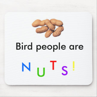 Vogelmensen zijn Nuts! Mousepad Muismat
