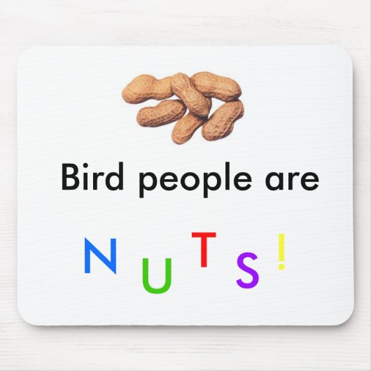 Vogelmensen zijn Nuts! Mousepad Muismat (Voorkant)