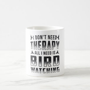 Vogelobservatie therapie Alles wat ik nodig heb is Koffiemok