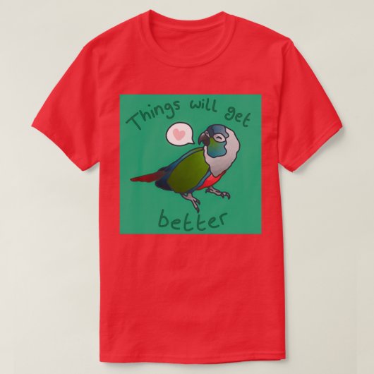Vogelpositiviteit Dingen zullen beter worden T-shirt (Design voorkant)