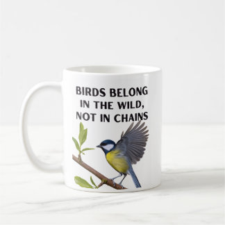 Vogels horen in het wild, niet in ketens – Wilde d Koffiemok