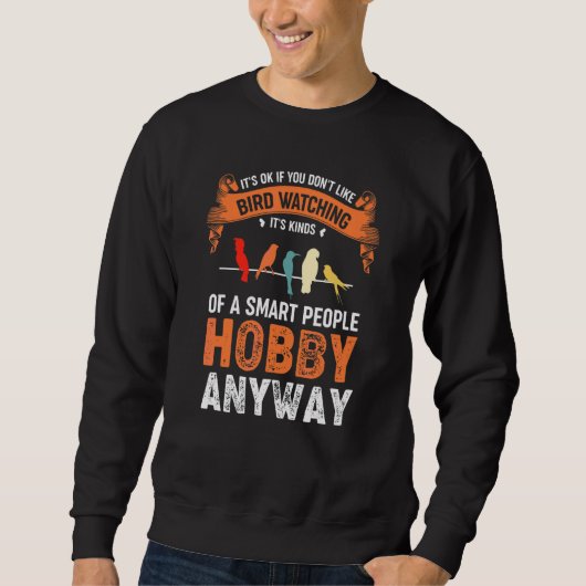 Vogels Kijken Hobby Quote Vogel Trui (Voorkant)