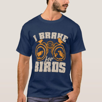 Vogels kijken is remmen voor vogels ornithologie v t-shirt