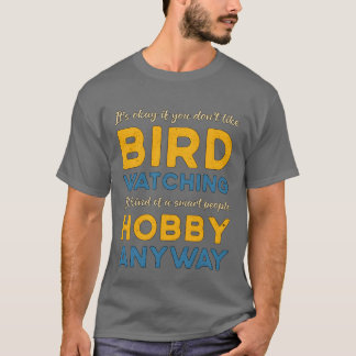 Vogels kijken Vogel kijken Hobby Anyway Watcher Bo T-shirt