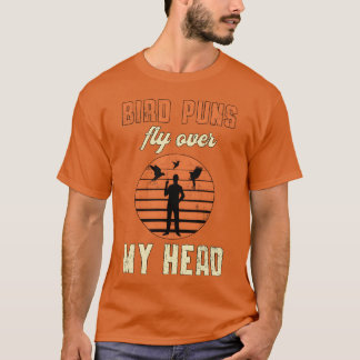 Vogels kijken vogelpinnen vliegen over mijn hoofd  t-shirt