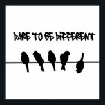 Vogels op een draad - durf verschillend te zijn poster<br><div class="desc">"vogels op een draad", vogels, "durven verschillend te zijn", vogels, draad, silhouet, anders, durven, inspirerend, inspirerend, inspirerend, individualiteit, individueel, motivatie, motivatie, cool, geweldige, "vogelsilhouet", silhouettes, dieren, "wees jezelf" jezelf, jij, "ben jij", "zwart-wit", zwart, wit, cool, leuk, leuk, leuk, humor. , humoristisch, </div>