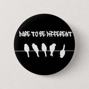 Vogels op een draad - durf verschillend te zijn (z ronde button 5,7 cm