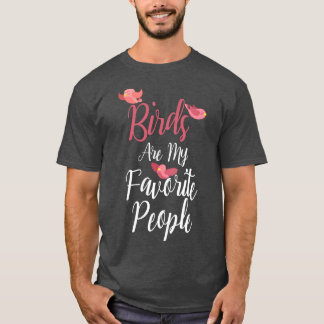 vogels zijn mijn favoriete mensen 1 t-shirt