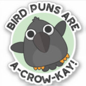 Vogelstraffen zijn een Crow-Kay Funny Crow Pun Sticker (Voorkant)