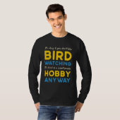 Vogelvogels die Hobby bekijken hoe dan ook Vogels  T-shirt (Voorkant volledig)
