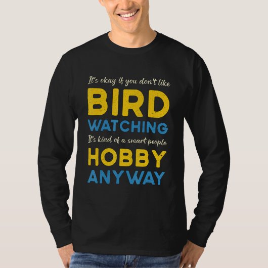Vogelvogels die Hobby bekijken hoe dan ook Vogels  T-shirt (Voorkant)