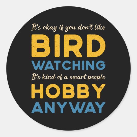 Vogelwaarneming Bird kijken Hobby Anyway Watcher Ronde Sticker (Voorkant)
