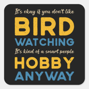 Vogelwaarneming Bird kijken Hobby Anyway Watcher Vierkante Sticker