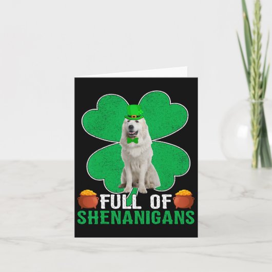 Vol Iets van Shenanigans Ierse Great Pyrenees Hond Kaart (Voorkant)