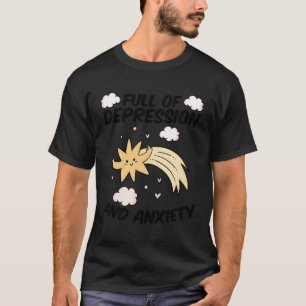 Vol van depressie Angst Ster Geestelijke Gezondhei T-shirt