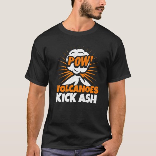 Volcanoes Kick Ash Geology Volocanology Volcano T-shirt (Voorkant)