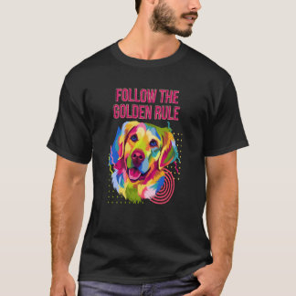 Volg de Golden Rule Golden Retriever Humor T-shirt