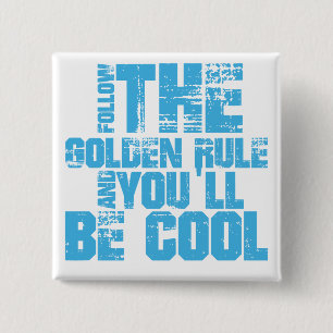 Volg de Gouden Regel en je zult cool zijn Vierkante Button 5,1 Cm