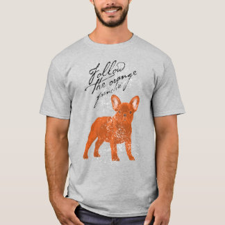 Volg de Oranje Frenchie(TM) T-shirt
