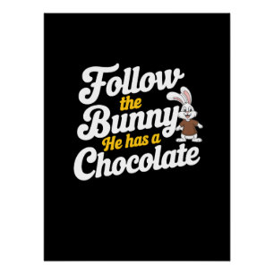 Volg de paashaas, hij heeft de chocolade perfect poster
