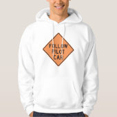 Volg de pilot Car Road Work Construction Sign Hoodie (Voorkant)