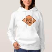 Volg de pilot Car Road Work Construction Sign Hoodie (Voorkant)