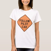 Volg de pilot Car Road Work Construction Sign T-shirt (Voorkant)