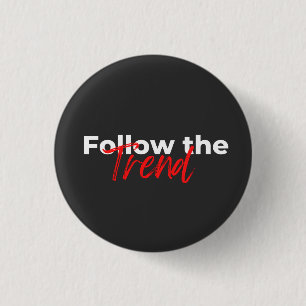 Volg de trend motivatie citaten typografie ronde button 3,2 cm