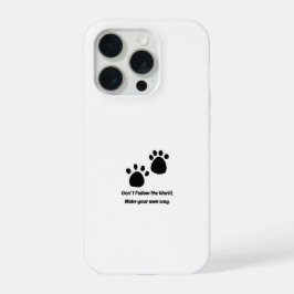 Volg de Wereld Niet Inspirerende Hond Poot Hoes iPhone 15 Pro Case