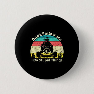 Volg geen domme dingen vintage race liefhebber ronde button 5,7 cm