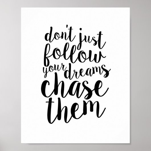 Volg geen dromen, Chase ze Inspirerend Poster (Voorkant)