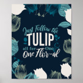 Volg gewoon de Tulp helemaal voor één en één flatp Poster (Voorkant)