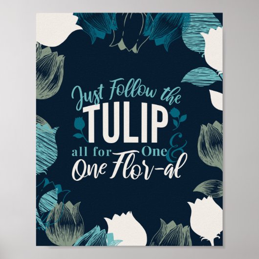Volg gewoon de Tulp helemaal voor één en één flatp Poster (Voorkant)