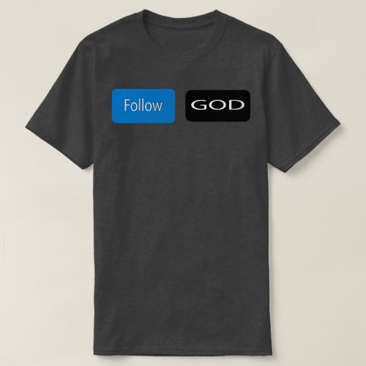 Volg GOD T-shirt (Design voorkant)