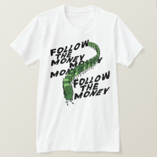 Volg het geld t-shirt