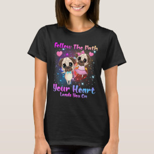 Volg het pad waarop je hart je leidt t-shirt