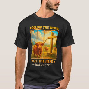 Volg het woord niet kudde Boerderij boer Scottish  T-shirt