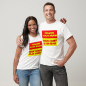 Volg Je Brein Grappige Tshirt (Unisex)