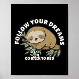 Volg je dromen ga terug naar bed schattige luiaard poster