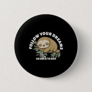 Volg je dromen ga terug naar bed Schattige luiaard Ronde Button 5,7 Cm