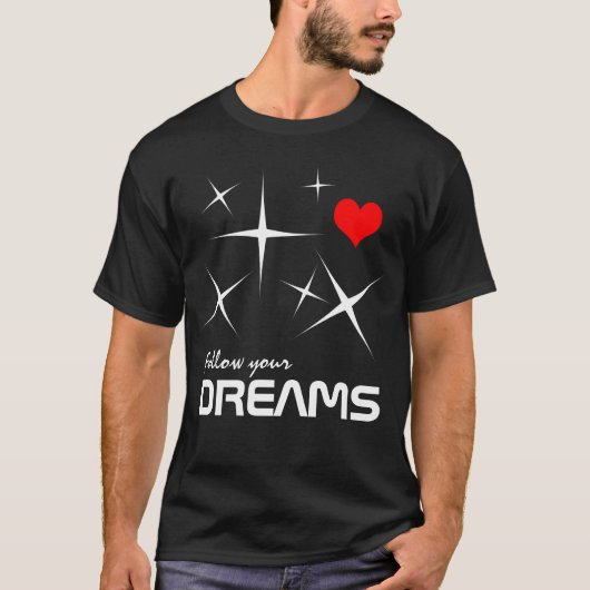 Volg je dromen grappig aanpasbaar t-shirt (Voorkant)
