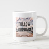 Volg je dromen grote koffiekop (Rechts)