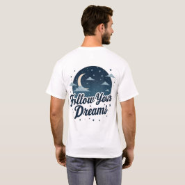Volg je dromen - Inspirerend maan en sterren T-shirt